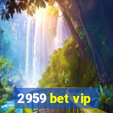 2959 bet vip